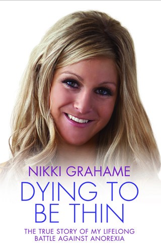 Nikki Graham Dying to be Thin