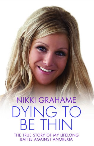 Nikki Graham Dying to be Thin